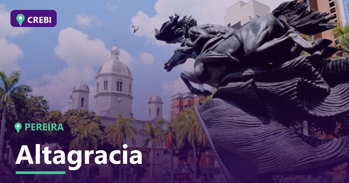 Guía comercial del barrio Altagracia, Pereira: Oportunidades de inversión en 2026