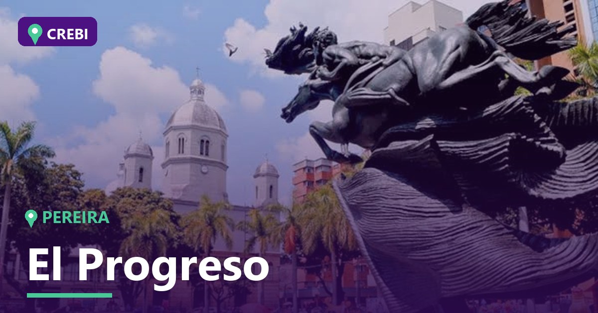 Guía Comercial del Barrio El Progreso, Pereira: Oportunidades y Rentabilidad 2026
