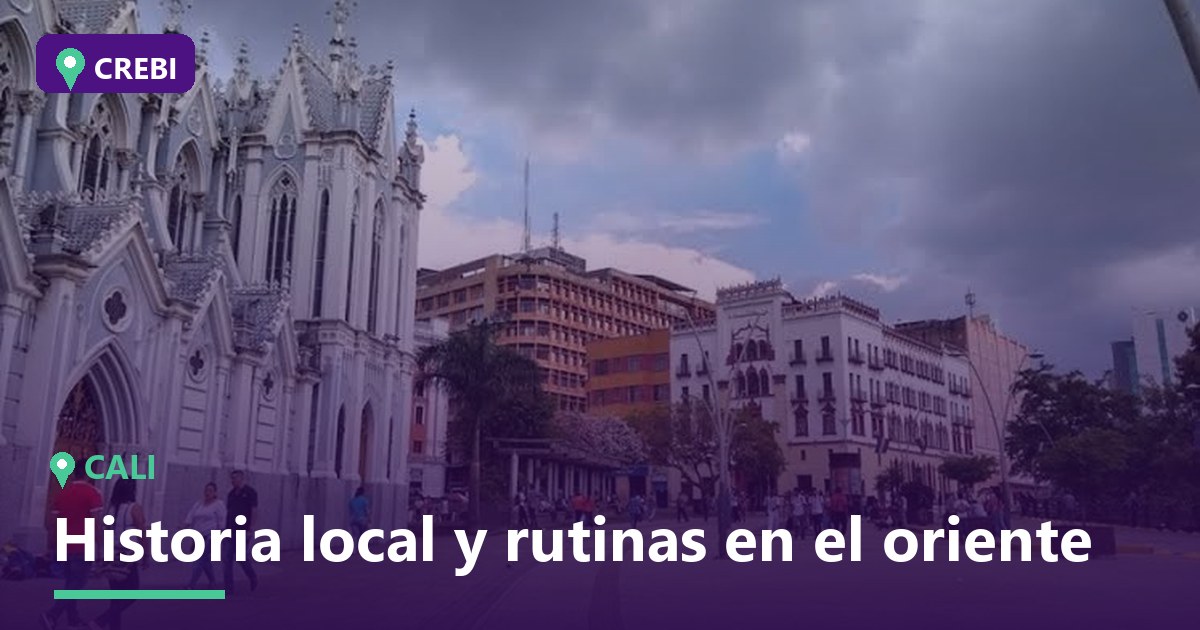 Guía comercial del barrio Historia local y rutinas en el oriente, Cali: Oportunidades de inversión y análisis profundo 2026