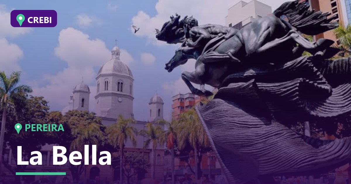 Guía Comercial del Barrio La Bella, Pereira: Oportunidades de Inversión 2026
