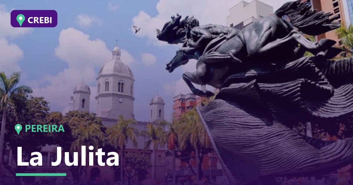 Guía Comercial del Barrio La Julita, Pereira: Oportunidades y Precios del m² 2026