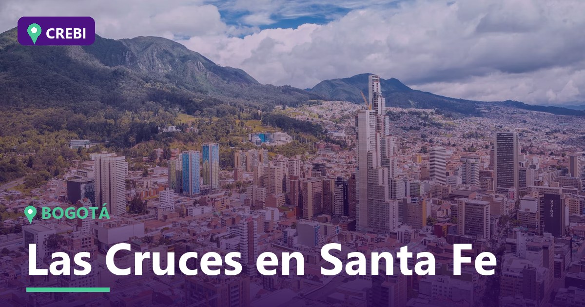 Guía comercial del barrio Las Cruces en Santa Fe, Bogotá: Oportunidades y análisis 2023